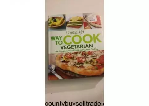 Cooking Light Way to Cook Vegetarian: The complete visual guide to Meatless cooking